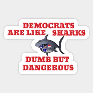 Democrats Like Sharks Dumb But Dangerous Cartoon Sticker